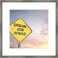 Dream Job Ahead Framed Print