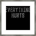 Everything Hurts Retro Workout Framed Print
