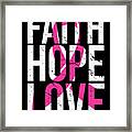 Faith Hope Love Breast Cancer Awareness Framed Print