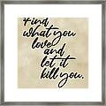 Find What You Love - Charles Bukowski Quote- Literature - Typography Print 3 - Vintage Framed Print