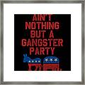 Gangsta Party Retro Independent Libertarian Framed Print