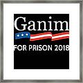 Ganim For Prison 2018 Framed Print