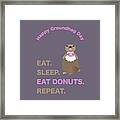 Groundhog Day Eat Sleep Eat Donuts Repeat Framed Print