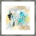 Home Sweet Home Abstract 70 Framed Print