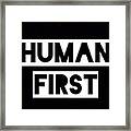 Human First Framed Print