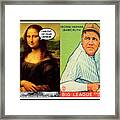 Mona Lisa And Babe Ruth - I Am Out Of Your League - Mixed Media Pop Art Collage Print Framed Print