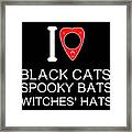 I Love Black Cat Spooky Bats Witches Hats Framed Print