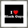 I Love Black Guys Framed Print