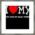 I Love My Irish Glen Of Imaal Terrier Dog Breed Framed Print