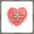 I Love You More Than I Hate Your Farts Framed Print