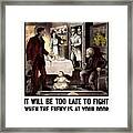 Is Your Home Worth Fighting For - Wwi Propaganda 1915 Framed Print