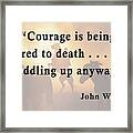 John Wayne Quote 4 Framed Print