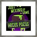 Just Mixing Some Hocus Pocus Halloween Witch Framed Print