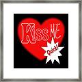 Kiss Me Quick Framed Print
