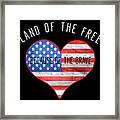 Land Of The Free Because Of The Brave 4th Of July Framed Print