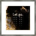 Let Go Gold Motivational Art N.0062 Framed Print
