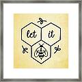 Let It Bee Framed Print