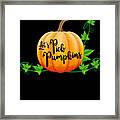 Lets Pick Pumpkins Pumpkin Picking Season Fall Framed Print