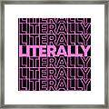 Literally Have A Fabulous Day Framed Print
