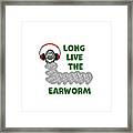 Long Live The Earworm Framed Print