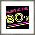 Made In The 80s Framed Print