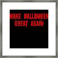 Make Halloween Great Again Framed Print