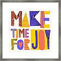 Make Time For Joy - Art By Jen Montgomery Framed Print