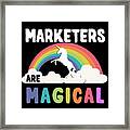 Marketers Are Magical Framed Print