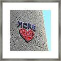 More Love Framed Print