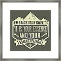 Mountain Biking Gift Embrace Your Sweat It Is Your Essence And Your Emancipation Framed Print