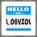 Mr Obvious Hello Name Tag Sticker Illustration Framed Print