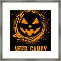 Need Candy Halloween Pumpkin Trick-or-treating Framed Print