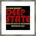 Obamas Deep State Framed Print