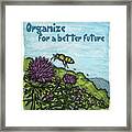 Organize For A Better Future Framed Print