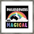 Philosophers Are Magical Framed Print