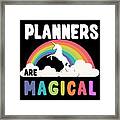 Planners Are Magical Framed Print
