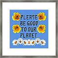 Please Be Good To Our Planet Bees Framed Print