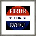 Porter For Governor Framed Print