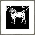 Pug Life Funny Dog Framed Print