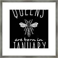 Queens Are Born In January Bee Framed Print