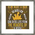 Reader Gift How Many A Man Has Dated A New Era In His Life From The Reading Of A Book Framed Print