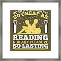 Reader Gift No Entertainment Is So Cheap As Reading Nor Any Pleasure So Lasting Framed Print