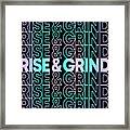 Rise And Grind Framed Print