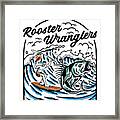 Rooster Wrangler Framed Print