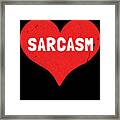 Sarcasm Is Love Framed Print