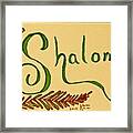 Shalom Framed Print