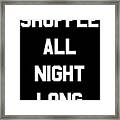 Shuffle All Night Long Dance Framed Print
