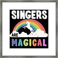 Singers Are Magical Framed Print