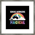 Social Workers Are Magical Framed Print
