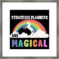 Strategic Planners Are Magical Framed Print